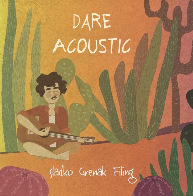 <strong>Dare Acoustic</strong>, <em>Sladko grenak filing</em>