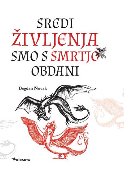 Bogdan Novak: Sredi življenja smo s smrtjo obdani
